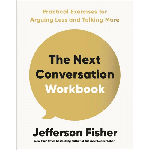 The Next Conversation Workbook: Practical Exercises for Arguing Less and Talking More - Paperback - iShook Books