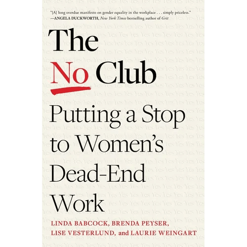 The No Club: Putting a Stop to Women's Dead-End Work - Paperback - iShook Books