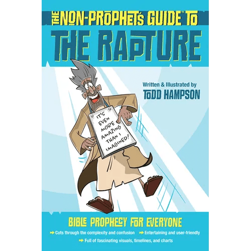 The Non-Prophet's Guide to the Rapture: Bible Prophecy for Everyone - Paperback - iShook Books