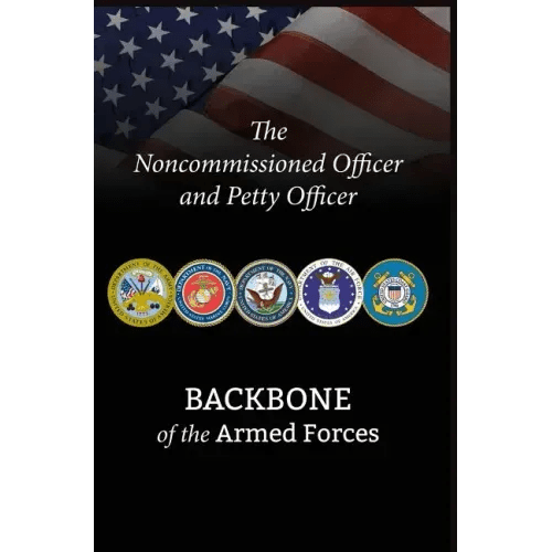 The Noncommissioned Officer and Petty Officer: Backbone of the Armed Forces - Hardcover - iShook Books