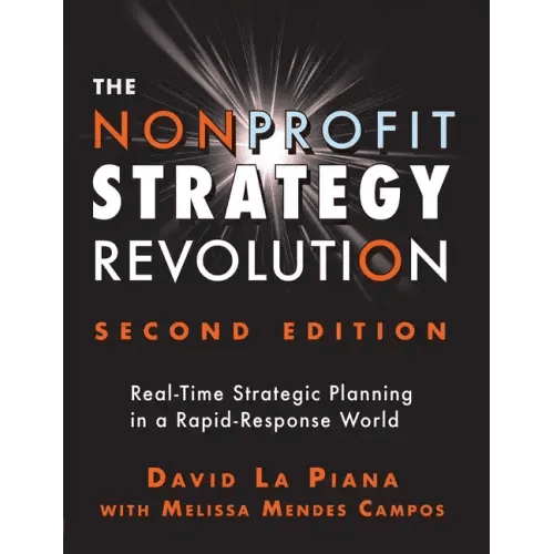 The Nonprofit Strategy Revolution: Real - Time Strategic Planning in a Rapid - Response World - Paperback - iShook Books