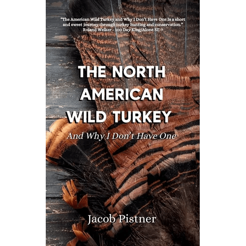 The North American Wild Turkey And Why I Don't Have One - Paperback - iShook Books