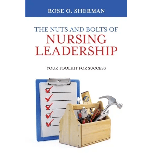 The Nuts and Bolts of Nursing Leadership: Your Toolkit for Success - Paperback - iShook Books