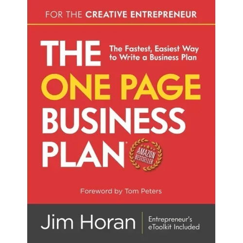 The One Page Business Plan for the Creative Entrepreneur: The Fastest, Easiest Way to Write a Business Plan - Paperback - iShook Books