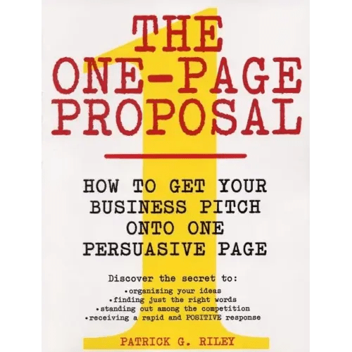 The One - Page Proposal: How to Get Your Business Pitch Onto One Persuasive Page - Paperback - iShook Books