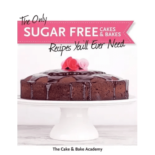 The Only Sugar Free Cakes & Bakes Recipes You'll Ever Need! - Paperback - iShook Books