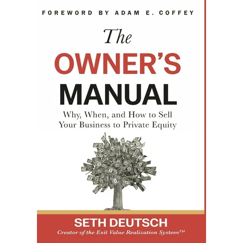 The Owner's Manual: Why, When, and How to Sell Your Business to Private Equity - Hardcover - iShook Books