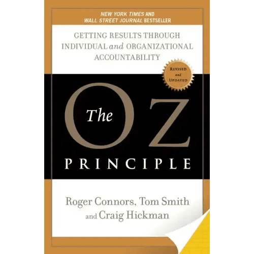The Oz Principle: Getting Results Through Individual and Organizational Accountability - Paperback - iShook Books