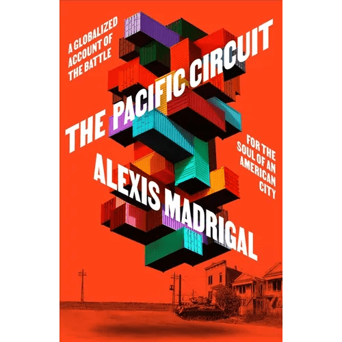 The Pacific Circuit: A Globalized Account of the Battle for the Soul of an American City - Hardcover - iShook Books