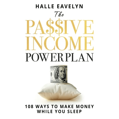 The Passive Income Power Plan: 108 Ways to Make Money While You Sleep - Paperback - iShook Books