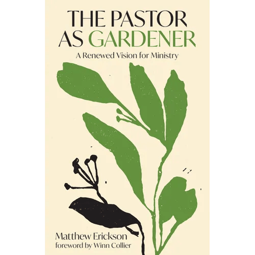 The Pastor as Gardener: A Renewed Vision for Ministry - Paperback - iShook Books