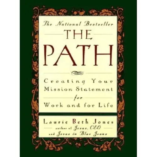 The Path: Creating Your Mission Statement for Work and for Life - Paperback - iShook Books