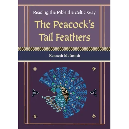 The Peacock's Tail Feathers (Reading the Bible the Celtic Way) - Paperback - iShook Books