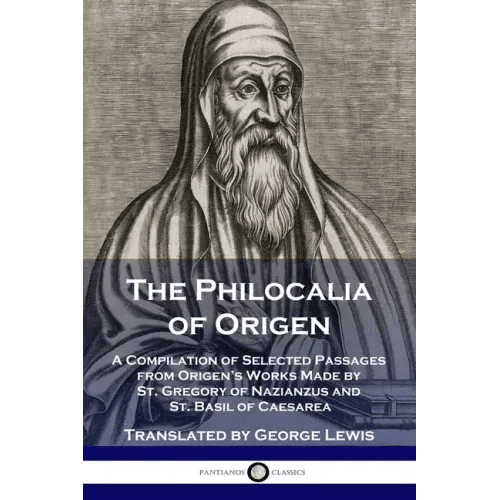 The Philocalia of Origen: A Compilation of Selected Passages from Origen's Works Made by St. Gregory of Nazianzus and St. Basil of Caesarea - Paperback - iShook Books
