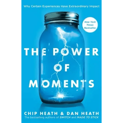 The Power of Moments: Why Certain Experiences Have Extraordinary Impact - Hardcover - iShook Books