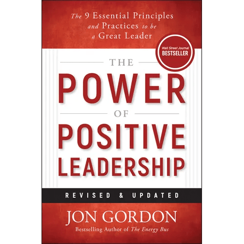 The Power of Positive Leadership, Revised & Updated: The 9 Essential Principles and Practices to Be a Great Leader - Hardcover - iShook Books