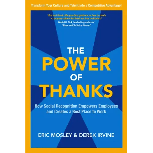 The Power of Thanks: How Social Recognition Empowers Employees and Creates a Best Place to Work - Hardcover - iShook Books