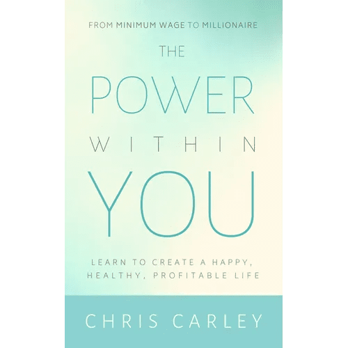 The Power Within You: Learn to Create a Happy, Healthy, Profitable Life - Paperback - iShook Books