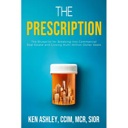 The Prescription: The Blueprint for Breaking Into Commercial Real Estate and Closing Multi - Million - Dollar Deals - Paperback - iShook Books