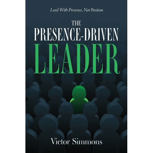 The Presence - Driven Leader: Lead With Presence, Not Position - Paperback - iShook Books