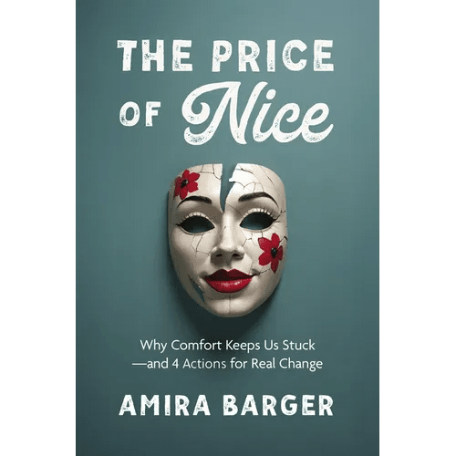 The Price of Nice: Why Comfort Keeps Us Stuck and 4 Actions for Real Change - Paperback - iShook Books