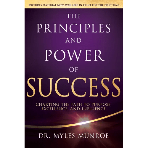 The Principles and Power of Success: Charting the Path to Purpose, Excellence, and Influence - Hardcover - iShook Books
