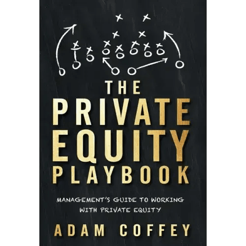 The Private Equity Playbook: Management's Guide to Working with Private Equity - Hardcover - iShook Books