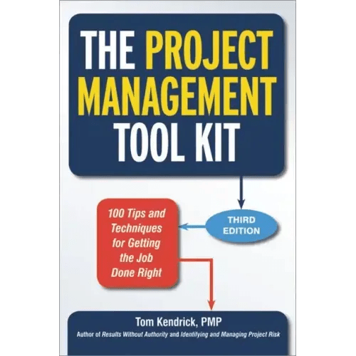 The Project Management Tool Kit: 100 Tips and Techniques for Getting the Job Done Right - Paperback - iShook Books