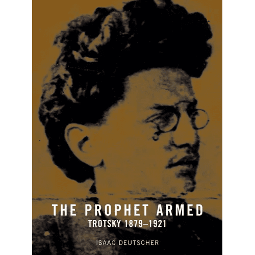 The Prophet Armed: Trotsky 1879 - 1921 - Paperback - iShook Books
