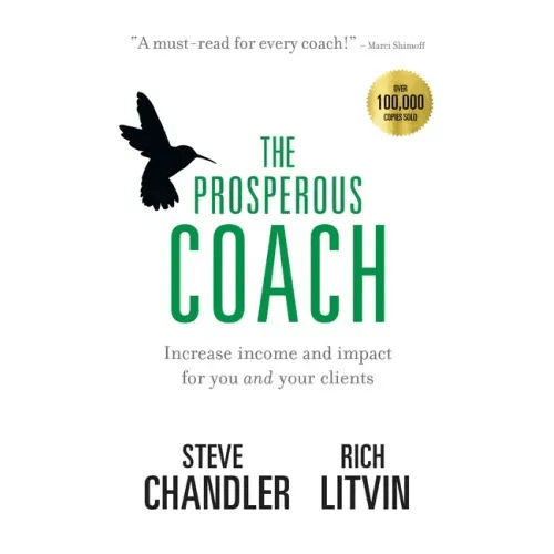 The Prosperous Coach: Increase Income and Impact for You and Your Clients - Paperback - iShook Books
