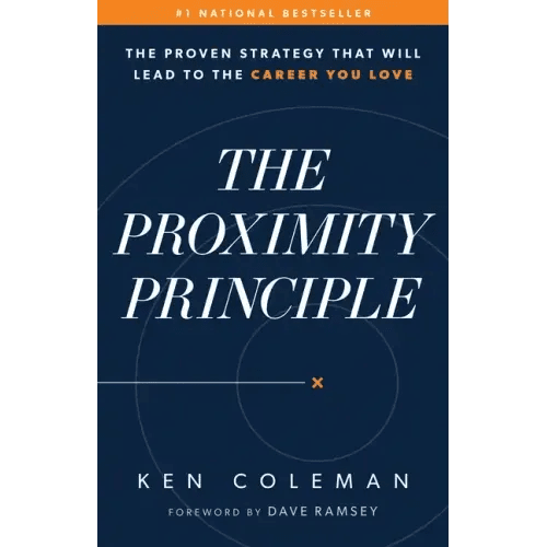 The Proximity Principle: The Proven Strategy That Will Lead to a Career You Love - Hardcover - iShook Books