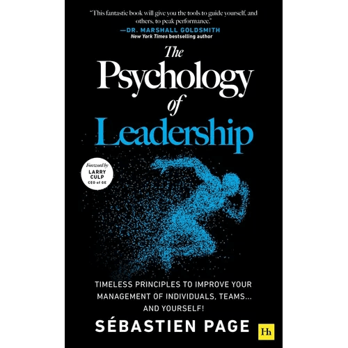 The Psychology of Leadership: Timeless Principles to Improve Your Management of Individuals, Teams... and Yourself! - Hardcover - iShook Books