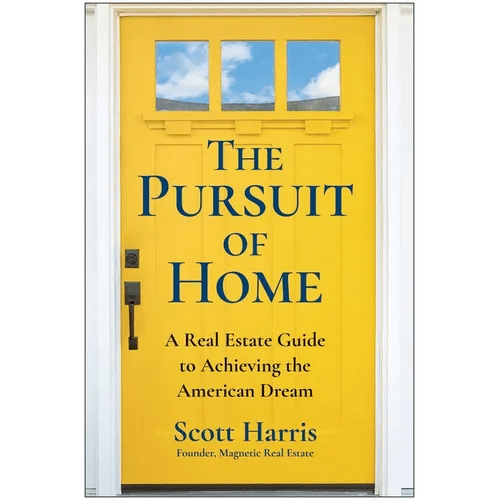 The Pursuit of Home: A Real Estate Guide to Achieving the American Dream - Hardcover - iShook Books