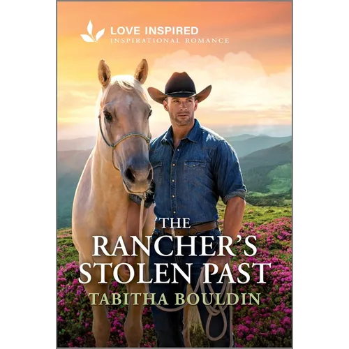 The Rancher's Stolen Past: An Uplifting Inspirational Romance - Mass Market Paperbound - iShook Books