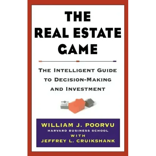 The Real Estate Game: The Intelligent Guide to Decisionmaking and Investment - Hardcover - iShook Books