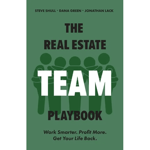 The Real Estate Team Playbook: Work Smarter. Profit More. Get Your Life Back. - Paperback - iShook Books