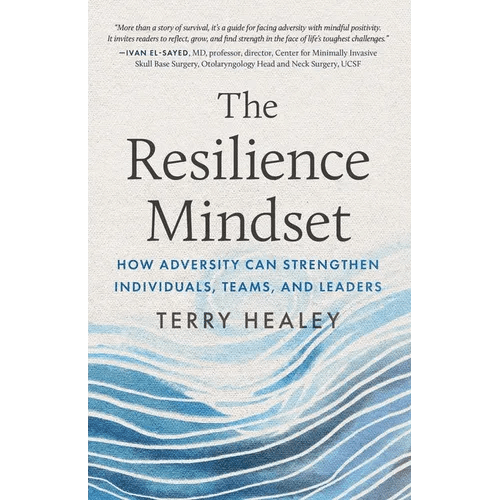The Resilience Mindset: How Adversity Can Strengthen Individuals, Teams, and Leaders - Hardcover - iShook Books