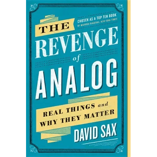 The Revenge of Analog: Real Things and Why They Matter - Paperback - iShook Books