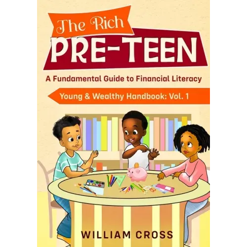 The Rich Pre - Teen: A Fundamental Guide to Financial Literacy - Paperback - iShook Books