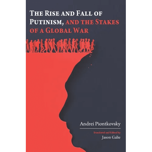 The Rise and Fall of Putinism and the Stakes of a Global War - Paperback - iShook Books