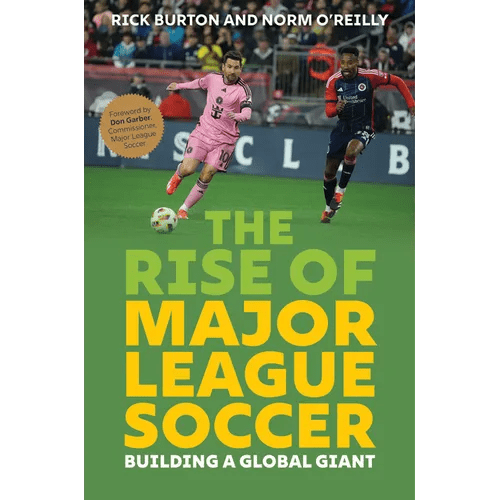 The Rise of Major League Soccer: Building a Global Giant - Hardcover - iShook Books