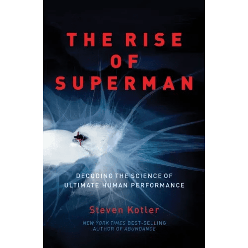 The Rise of Superman: Decoding the Science of Ultimate Human Performance - Paperback - iShook Books