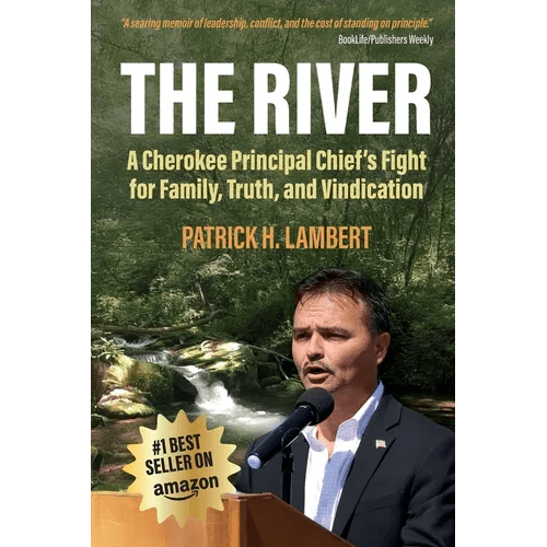 The River: A Cherokee Principal Chief's Fight for Family, Truth, and Vindication - Paperback - iShook Books