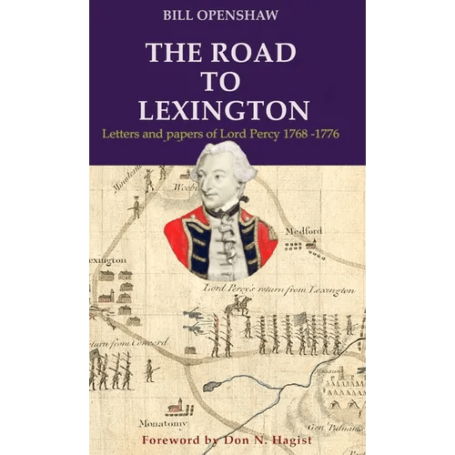 The Road to Lexington: Letters and papers of Lord Percy 1768 - 1776 - Hardcover - iShook Books