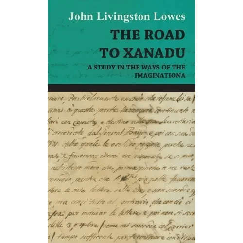 The Road to Xanadu - A Study in the Ways of the Imagination - Paperback - iShook Books