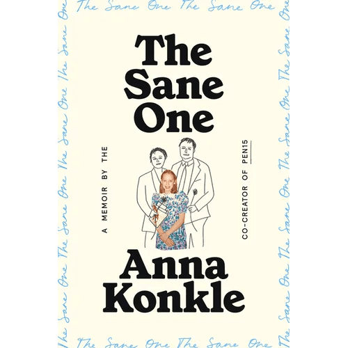 The Sane One: A Memoir by the Co - Creator of Pen15 - Hardcover - iShook Books