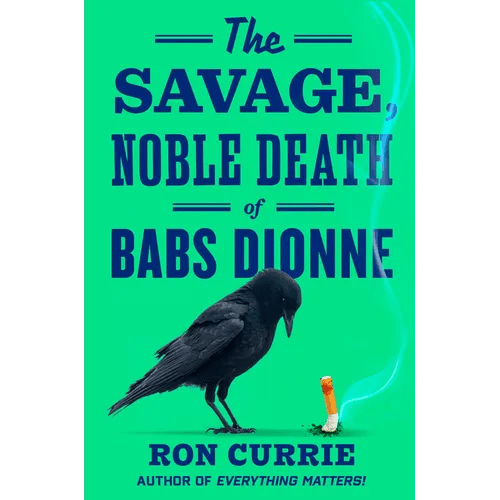 The Savage, Noble Death of Babs Dionne - Hardcover - iShook Books