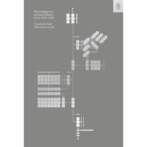 The Scaling Era: An Oral History of Ai, 2019 - 2025 - Hardcover - iShook Books