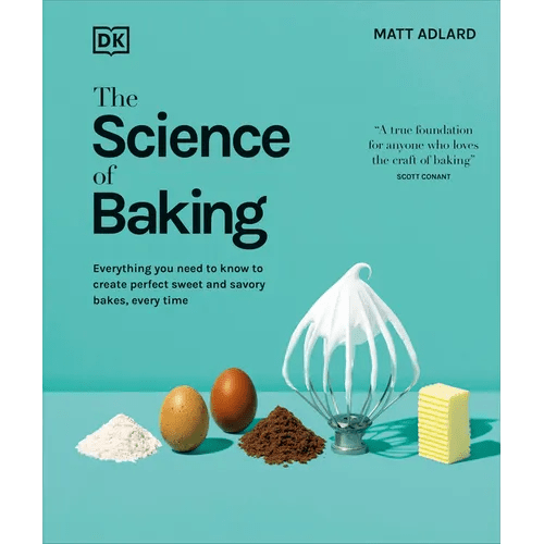 The Science of Baking: Everything You Need to Know to Create Perfect Sweet and Savory Bakes, Every Time - Hardcover - iShook Books
