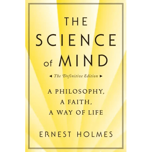 The Science of Mind: A Philosophy, a Faith, a Way of Life, the Definitive Edition - Paperback - iShook Books